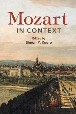 Mozart in Context - Keefe, Simon P. (Editor)