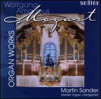 Mozart: Organ Works - Martin Sander (organ)