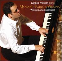 Mozart: Paris & Vienna - Gottlieb Wallisch (piano)