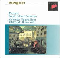 Mozart: Rondo & Horn Concertos - Ab Koster (natural horn); Tafelmusik Baroque Orchestra; Bruno Weil (conductor)