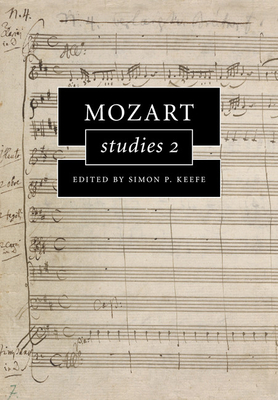 Mozart Studies 2 - Keefe, Simon P. (Editor)