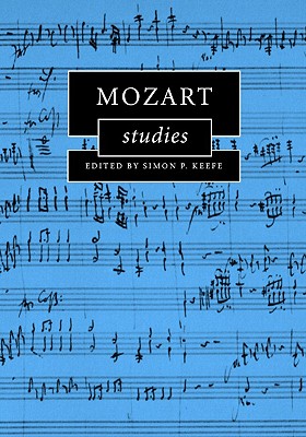 Mozart Studies - Keefe, Simon P. (Editor)