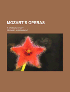 Mozart's Operas: A Critical Study