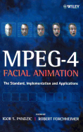Mpeg-4 Facial Animation: The Standard, Implementation and Applications