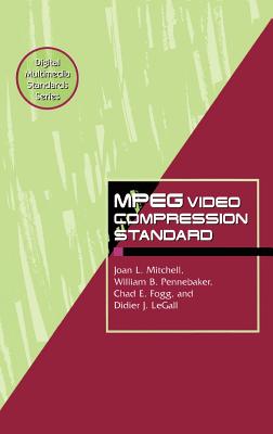 MPEG Video: Compression Standard - Fogg, Chad, and Legall, Didier J, and Mitchell, Joan L