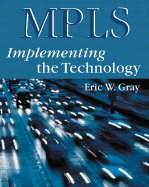 MPLS: Implementing the Technology