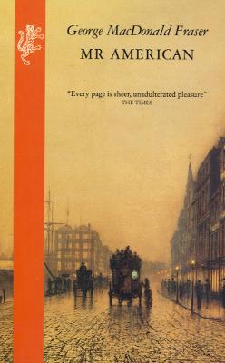 Mr. American - Fraser, George MacDonald