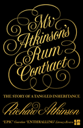 Mr Atkinson's Rum Contract: The Story of a Tangled Inheritance