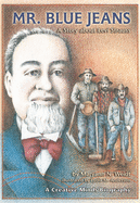 Mr. Blue Jeans: A Story about Levi Strauss