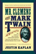 Mr. Clemens and Mark Twain: A Biography