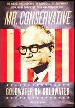 Mr. Conservative: Goldwater on Goldwater