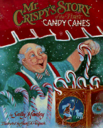 Mr. Crispy's Story of the First Candy Canes