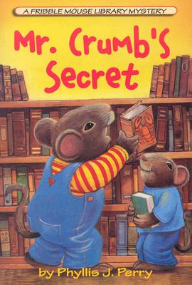 Mr. Crumb's Secret - Perry, Phyllis J