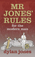 Mr Jones' Rules for the Modern Man