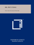 Mr. Key's Song: The Star Spangled Banner