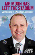 Mr Moon Has Left the Stadium: Confessions of a Matchday Announcer