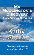 MR Muggington's Discovery and Other Stories