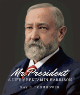 Mr. President: A Life of Benjamin Harrison