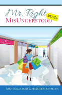 Mr. Right Meets MisUnderstood