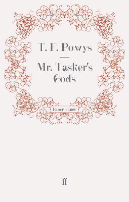 Mr. Tasker's Gods - Powys, T. F.