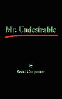 Mr. Undesirable - Carpenter, Scott