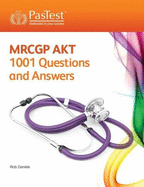 MRCGP Applied Knowledge Test: 1001 Questions and Answers - Daniels, Rob
