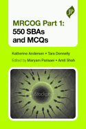 MRCOG Part 1: 550 SBAs and MCQs