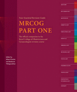 MRCOG Part One: Your Essential Revision Guide
