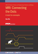 MRI: Connecting the Dots: A start to concepts
