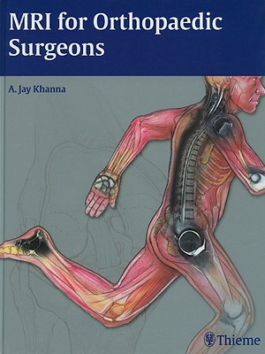 MRI for Orthopaedic Surgeons - Khanna, A Jay (Editor)