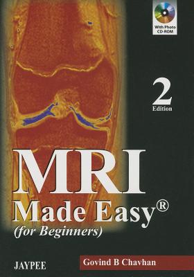 MRI Made Easy - Chavhan, Govind B