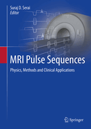 MRI Pulse Sequences: Physics, Methods and Clinical Applications