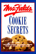 Mrs. Fields Cookie Secrets - Time-Life Books (Editor)