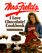 Mrs Fields I Love Chocolate Cookbook