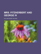 Mrs. Fitzherbert and George IV