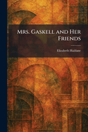Mrs. Gaskell and Her Friends