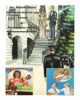 Mrs. Michelle Obama: My Favorite first, First Lady Forever - Anderson, Rosa Rickenbacker
