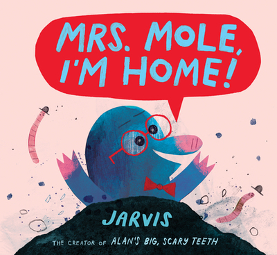 Mrs. Mole, I'm Home! - 