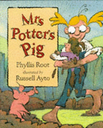 Mrs Potter's Pig - Root Phyllis, and Ayto Russell