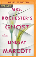 Mrs. Rochester's Ghost: A Thriller