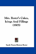 Mrs. Rorer's Cakes, Icings And Fillings (1905)