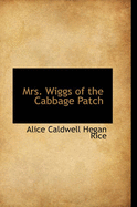 Mrs. Wiggs of the Cabbage Patch