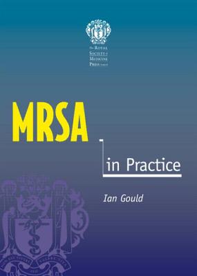 MRSA in Practice - Gould, Ian