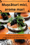 Mu c turi mici, arome mari