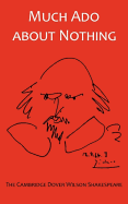 Much Ado about Nothing: The Cambridge Dover Wilson Shakespeare