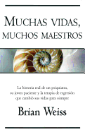 Muchas Vidas, Muchos Maestros / Many Lives, Many Masters