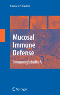 Mucosal Immune Defense: Immunoglobulin A
