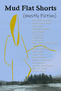 Mud Flat Shorts (mostly fiction)