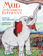 Mud the Eloquent Elephant