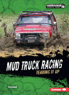 Mud Truck Racing: Tearing It Up